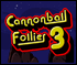 Cannonball Follies 3